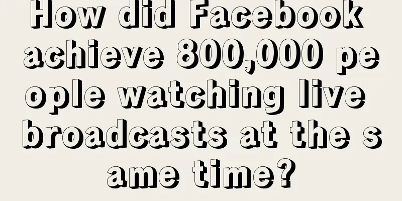 How did Facebook achieve 800,000 people watching live broadcasts at the same time?