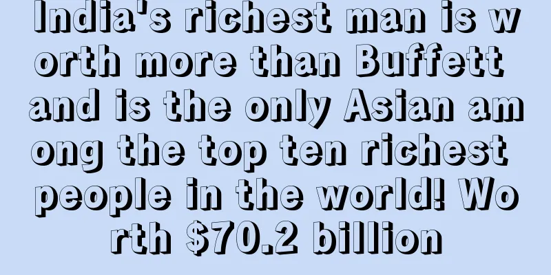 India's richest man is worth more than Buffett and is the only Asian among the top ten richest people in the world! Worth $70.2 billion