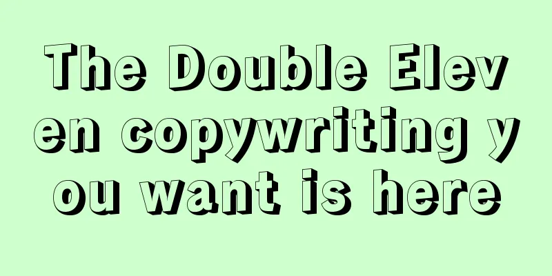 The Double Eleven copywriting you want is here