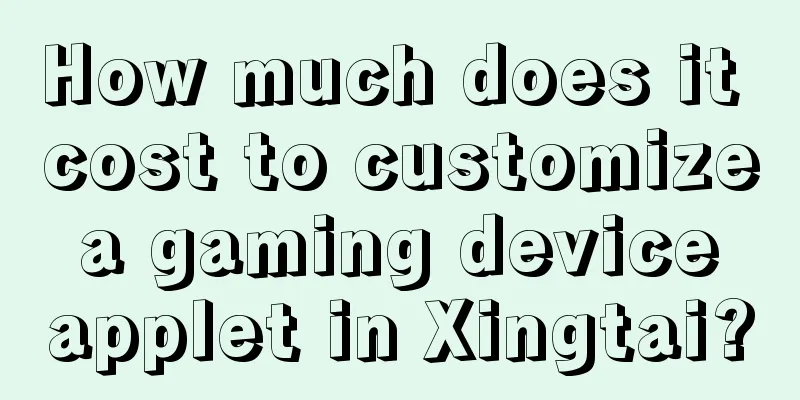 How much does it cost to customize a gaming device applet in Xingtai?