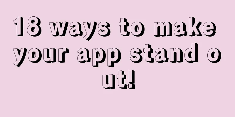 18 ways to make your app stand out!