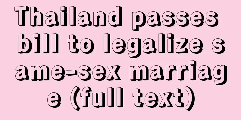 Thailand passes bill to legalize same-sex marriage (full text)