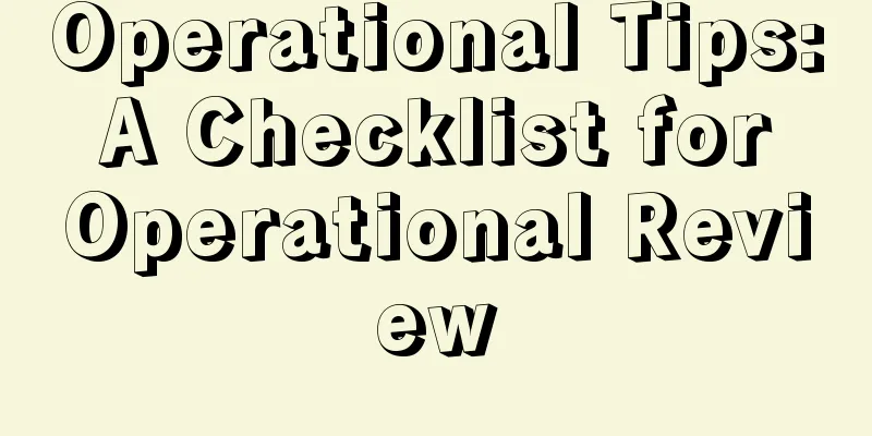 Operational Tips: A Checklist for Operational Review