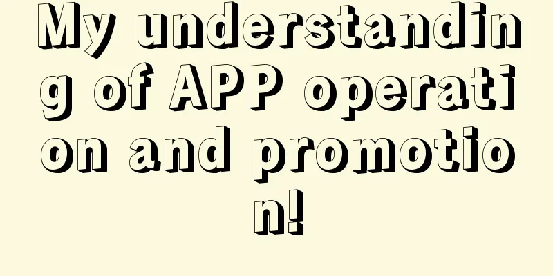 My understanding of APP operation and promotion!