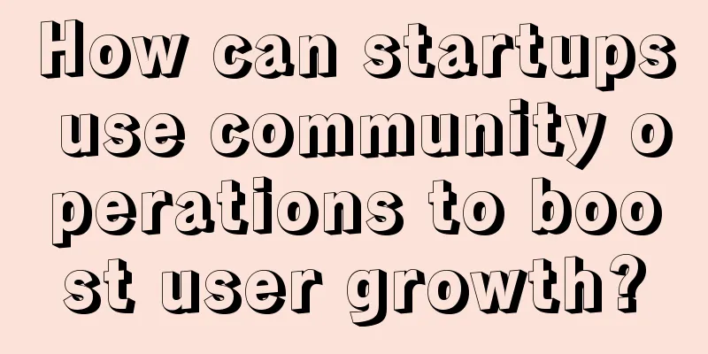 How can startups use community operations to boost user growth?