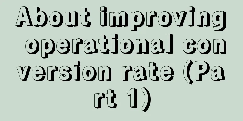 About improving operational conversion rate (Part 1)