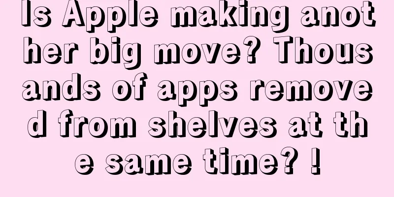 Is Apple making another big move? Thousands of apps removed from shelves at the same time? !