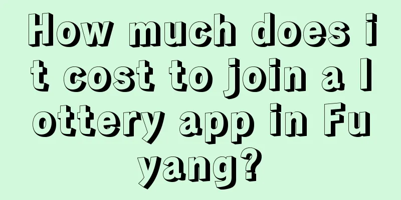 How much does it cost to join a lottery app in Fuyang?