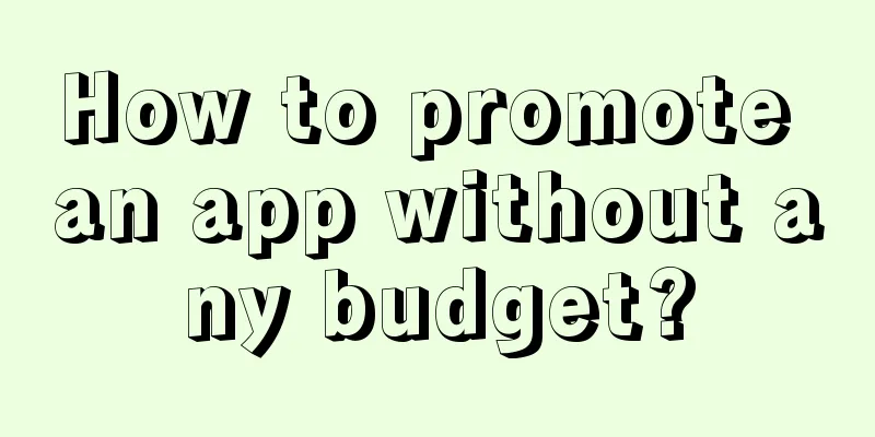 How to promote an app without any budget?