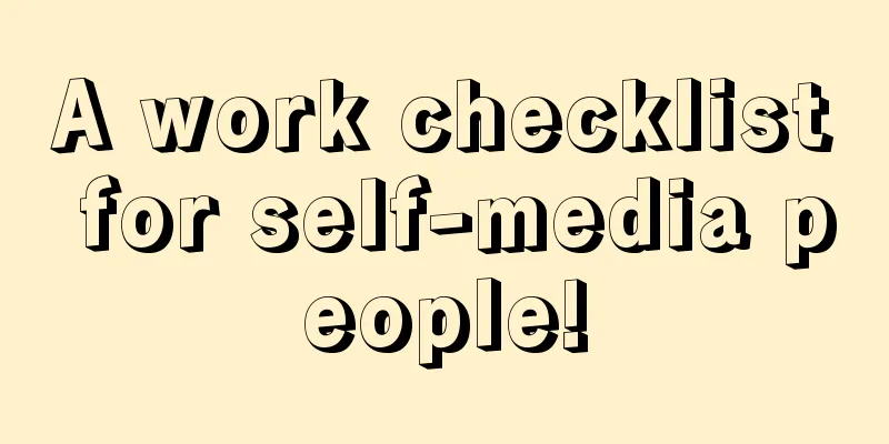 A work checklist for self-media people!