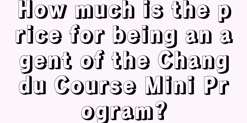 How much is the price for being an agent of the Changdu Course Mini Program?