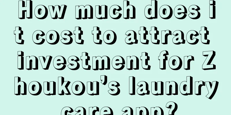 How much does it cost to attract investment for Zhoukou’s laundry care app?