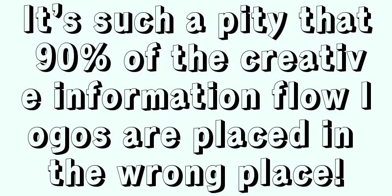 It’s such a pity that 90% of the creative information flow logos are placed in the wrong place!