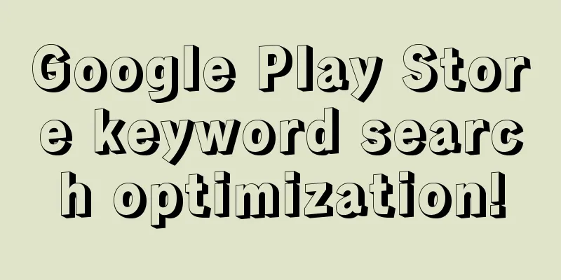 Google Play Store keyword search optimization!