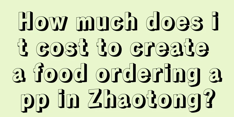 How much does it cost to create a food ordering app in Zhaotong?