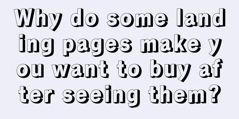 Why do some landing pages make you want to buy after seeing them?