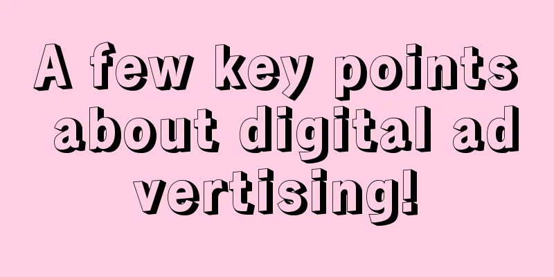 A few key points about digital advertising!