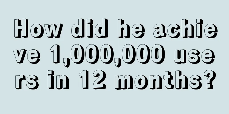 How did he achieve 1,000,000 users in 12 months?