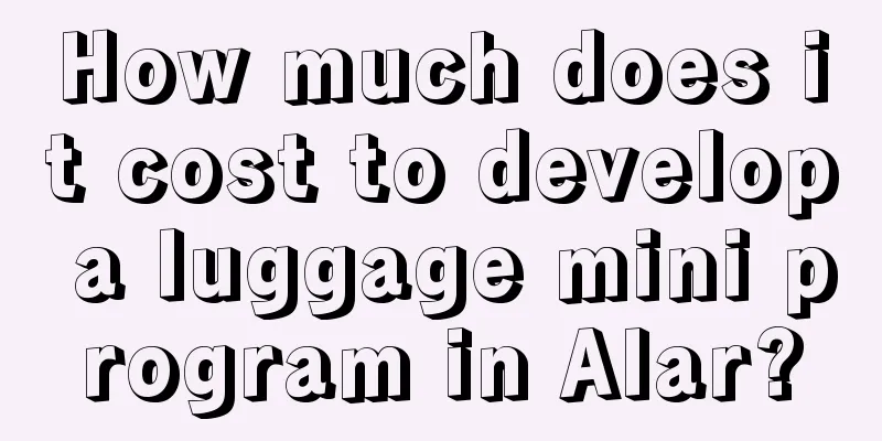 How much does it cost to develop a luggage mini program in Alar?