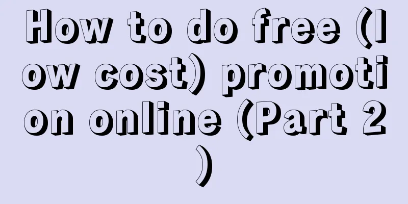 How to do free (low cost) promotion online (Part 2)