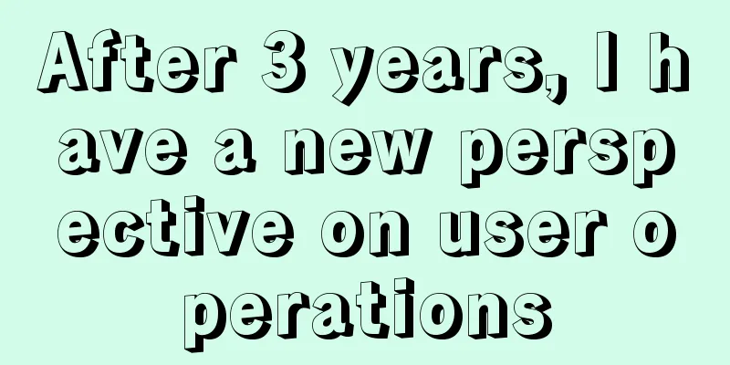 After 3 years, I have a new perspective on user operations