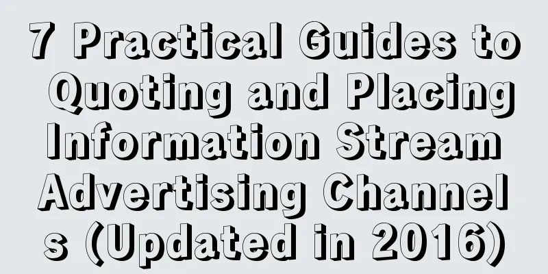 7 Practical Guides to Quoting and Placing Information Stream Advertising Channels (Updated in 2016)