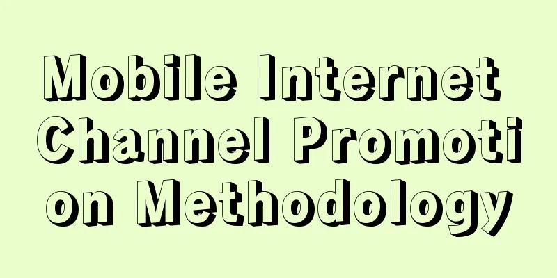 Mobile Internet Channel Promotion Methodology