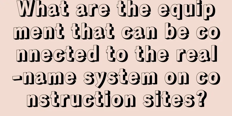 What are the equipment that can be connected to the real-name system on construction sites?