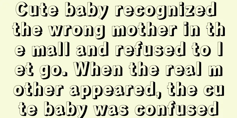 Cute baby recognized the wrong mother in the mall and refused to let go. When the real mother appeared, the cute baby was confused