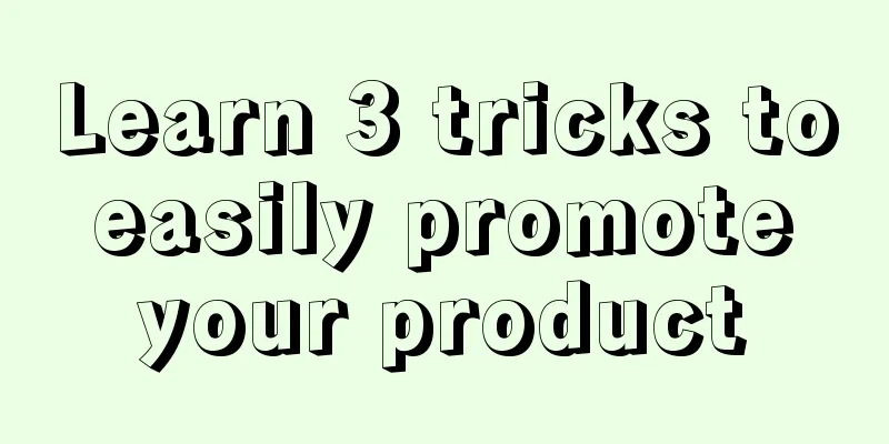 Learn 3 tricks to easily promote your product