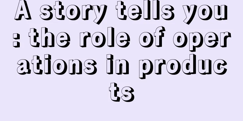 A story tells you: the role of operations in products