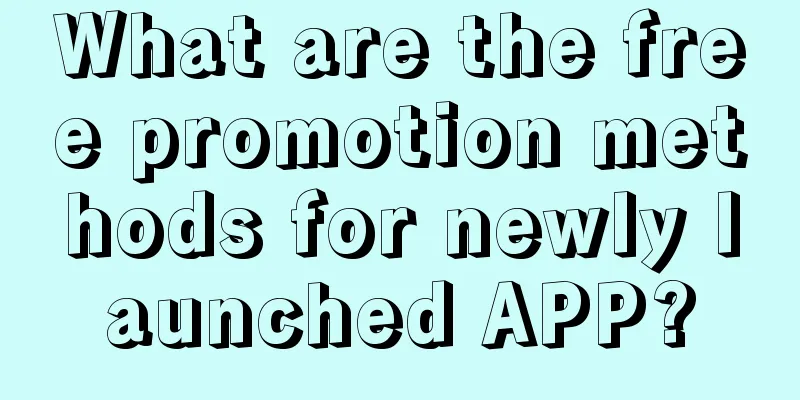 What are the free promotion methods for newly launched APP?