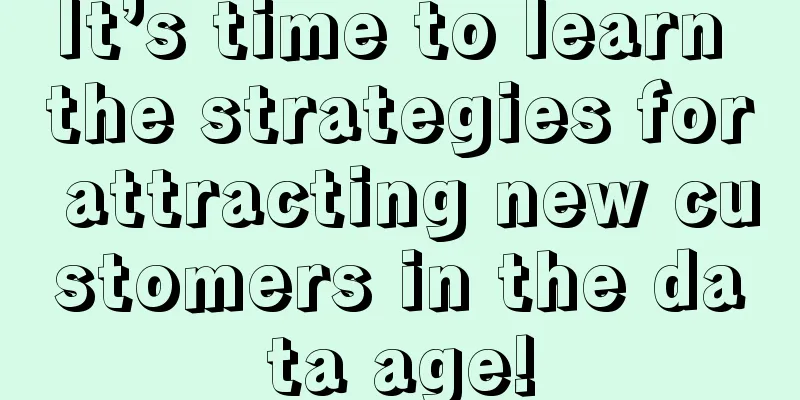 It’s time to learn the strategies for attracting new customers in the data age!