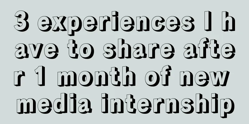 3 experiences I have to share after 1 month of new media internship