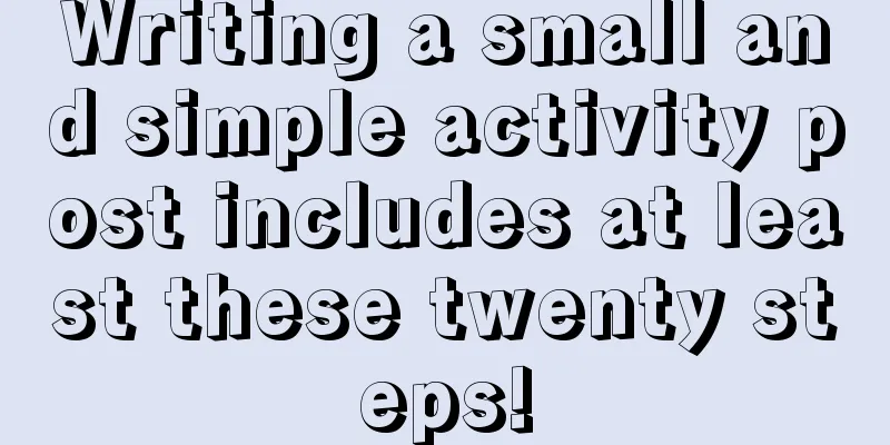 Writing a small and simple activity post includes at least these twenty steps!