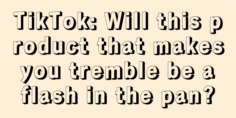 TikTok: Will this product that makes you tremble be a flash in the pan?