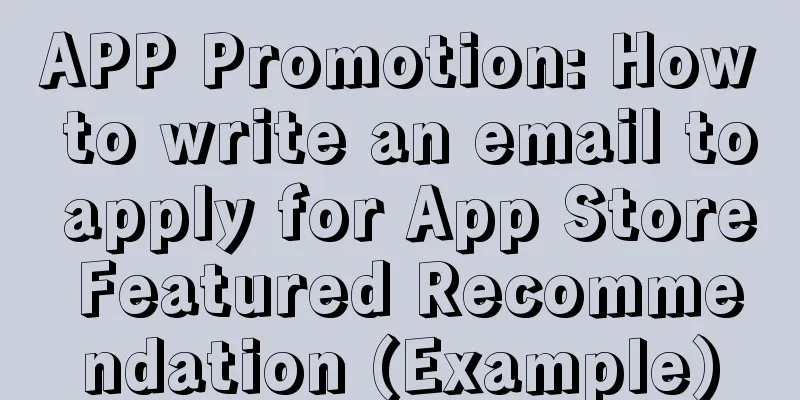 APP Promotion: How to write an email to apply for App Store Featured Recommendation (Example)