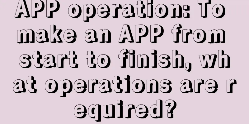 APP operation: To make an APP from start to finish, what operations are required?