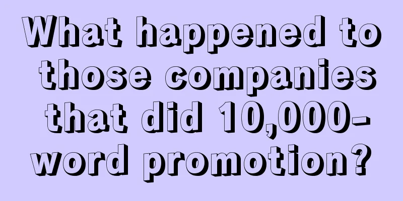 What happened to those companies that did 10,000-word promotion?