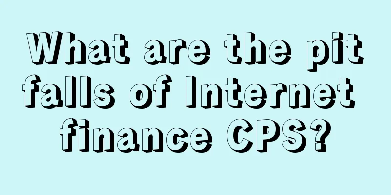 What are the pitfalls of Internet finance CPS?