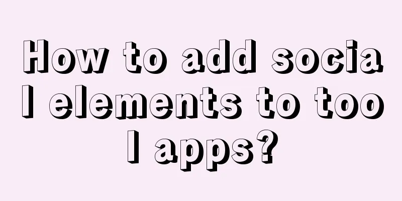 How to add social elements to tool apps?