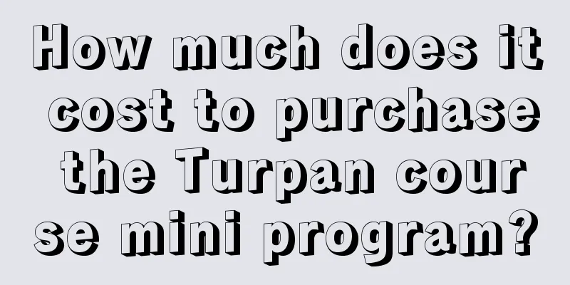 How much does it cost to purchase the Turpan course mini program?