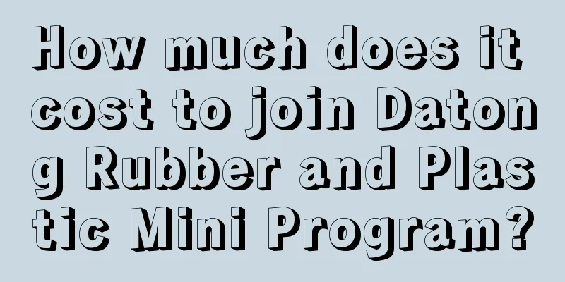 How much does it cost to join Datong Rubber and Plastic Mini Program?