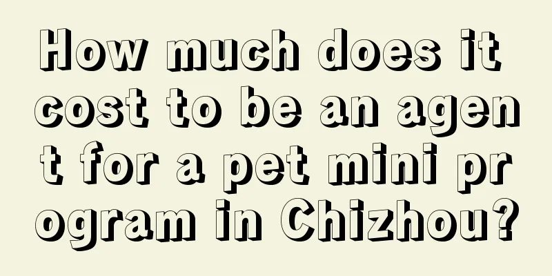 How much does it cost to be an agent for a pet mini program in Chizhou?