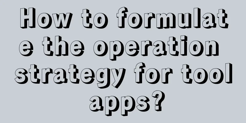 How to formulate the operation strategy for tool apps?