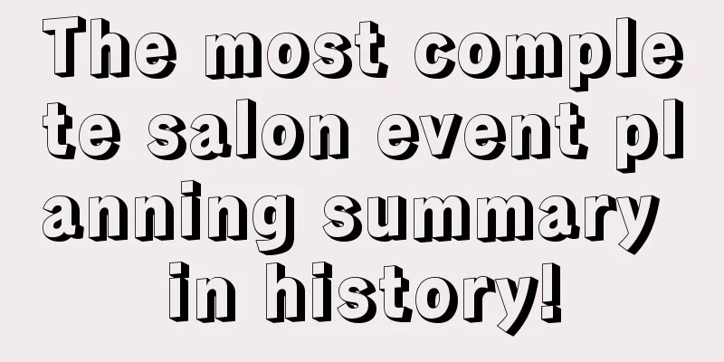 The most complete salon event planning summary in history!