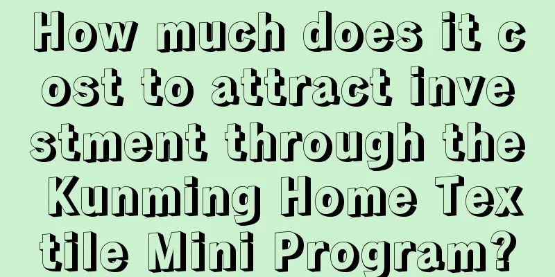 How much does it cost to attract investment through the Kunming Home Textile Mini Program?