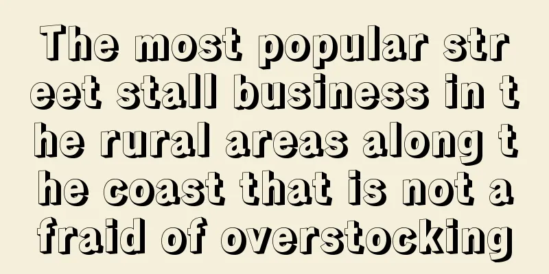 The most popular street stall business in the rural areas along the coast that is not afraid of overstocking