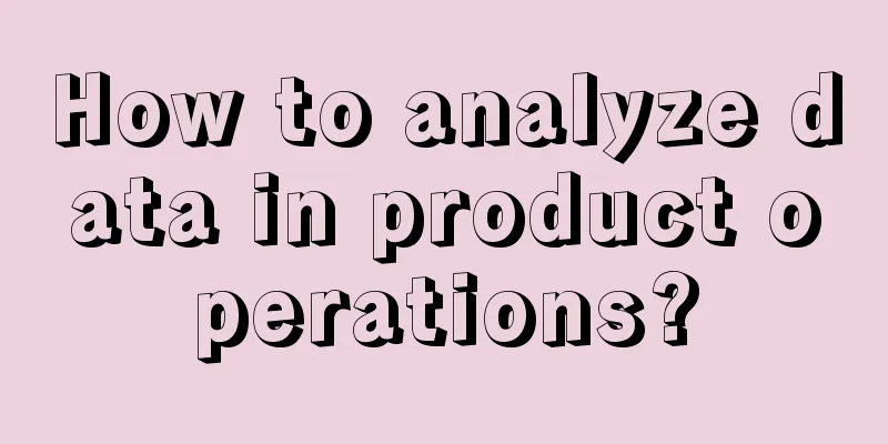 How to analyze data in product operations?