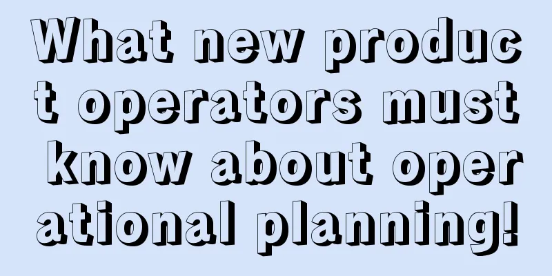 What new product operators must know about operational planning!